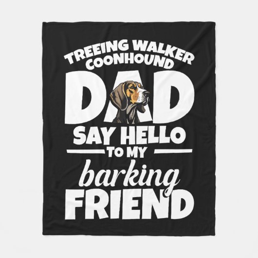 Hallo Treeing Walker Coonhound Dad Say Fleece Deken (Voorkant)