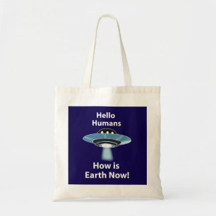 Hallo UFO Hoe is de aarde nu UFO? Tote Bag