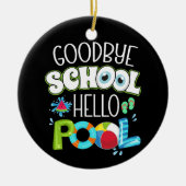 Hallo Vaarwel school? zwembad laatste schooldag gr Keramisch Ornament (Voorkant)