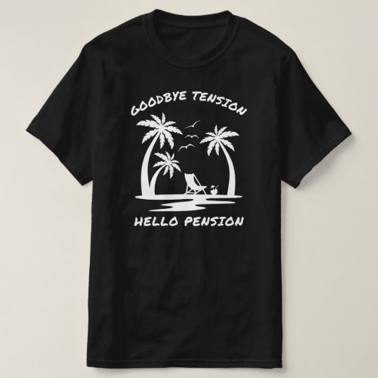 Hallo Vaarwel Tension | Grappig pensioen T-shirt (Design voorkant)