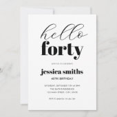 Hallo Veertig moderne zwart-wit 40e verjaardag Kaart (Voorkant)