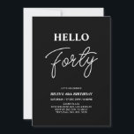 hallo veertig | Moderne zwarte 40e verjaardag Kaart<br><div class="desc">Nodig uw gasten uit met deze stijlvolle 40e verjaardagsuitnodiging. Dit ontwerp kenmerkt een modern manuscript "Hallo Veertig"in zwart-wit kleurenthema. U kunt alle tekst aanpassen. Overeenkomende partijbenodigdheden zijn beschikbaar in mijn winkel BaraBomDesign.</div>