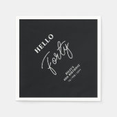 hallo veertig | Moderne zwarte 40e verjaardag Servet (Voorkant)