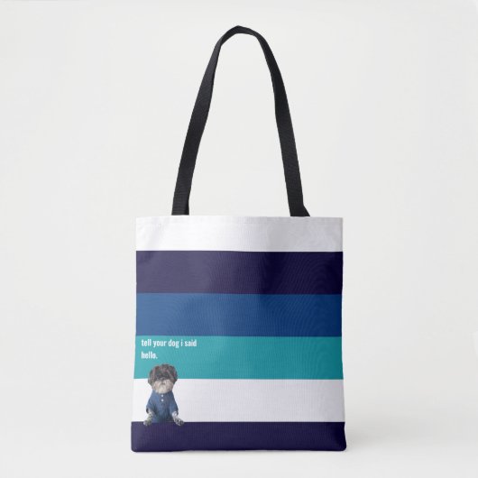 Hallo Vertel het uw Hond Ik zei Tote Bag (Voorkant)