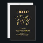 Hallo Vijftig | Goud & Zwart 50ste verjaardagsfees Kaart<br><div class="desc">Nodig uw gasten uit met deze stijlvolle 50e verjaardagsuitnodiging. Hallo Dit ontwerp is voorzien van een modern script "Fifty" in zwart & goud kleur thema. U kunt alle tekst aanpassen. Bijpassende feestartikelen zijn verkrijgbaar bij mijn winkel BaraBomDesign.</div>
