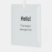 Hallo Voeg naambericht toe Eenvoudig Minimale bedr Glas Ornament (Voorkant links)