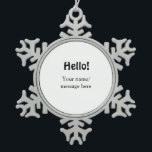 Hallo Voeg naambericht toe Eenvoudig Minimale bedr Tin Sneeuwvlok Ornament<br><div class="desc">Ontwerp</div>