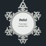 Hallo Voeg naambericht toe Eenvoudig Minimale bedr Tin Sneeuwvlok Ornament<br><div class="desc">Ontwerp</div>