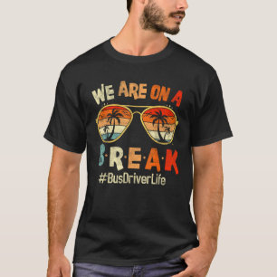 Hallo We zijn op een pauze buschauffeur zomervakan T-shirt
