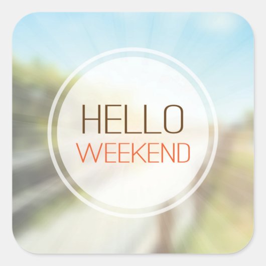 hallo Weekend 2 Vierkante Sticker (Voorkant)