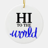 Hallo Wereld Blau Geboorte Stats Keramisch Ornament (Voorkant)