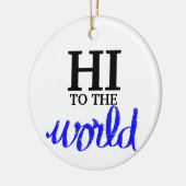 Hallo Wereld Blau Geboorte Stats Keramisch Ornament (Links)