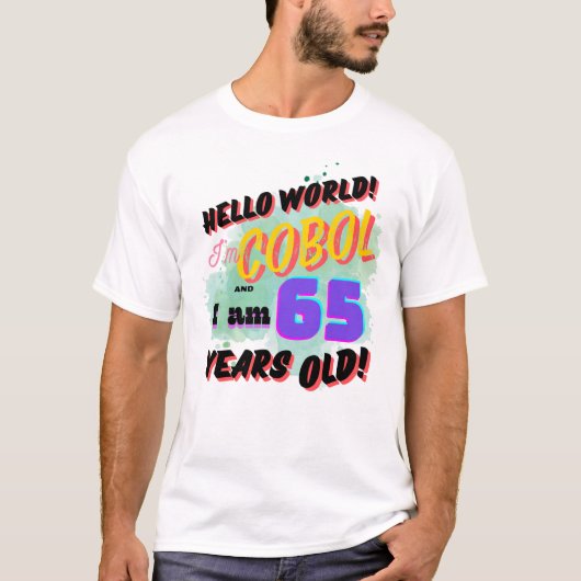 Hallo Wereld Cobol Programmeertaal is Leeftijd 65 T-shirt (Voorkant)