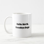 Hallo Wereld Vaarwel Bugs Mok – Programmeur Mok, L (Links)