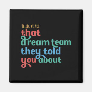 Hallo Wij zijn dat droomteam waar ze je over verte Magneet