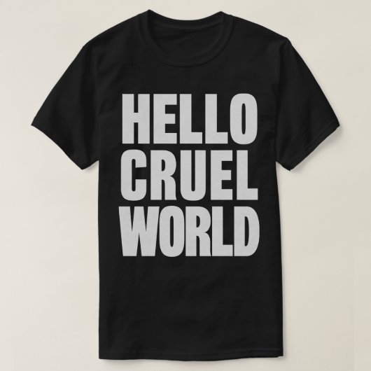 Hallo Wreed Wereld Nihilistisch Ontwerp T-shirt (Design voorkant)