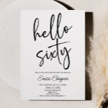 Hallo Zestig minimale elegante 60ste verjaardagsfe Kaart<br><div class="desc">Hallo Dit is een minimalistische Black White 60th Birthday Party uitnodiging!</div>