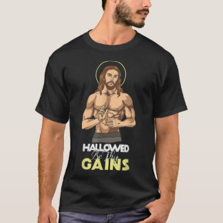 Hallowable be Thy Gains Jesus Weight Lifting Worko T-shirt