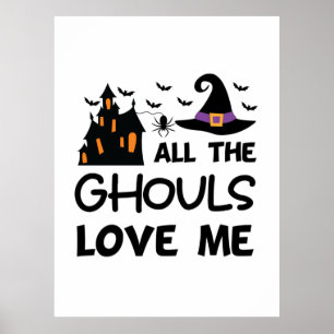 Halloween All The Ghouls Love Me Birthday Poster