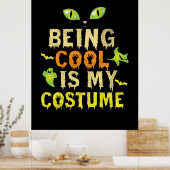 Halloween Being Cool Is My Costume Birthday Poster (Keuken)
