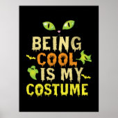 Halloween Being Cool Is My Costume Birthday Poster (Voorkant)