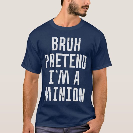 Halloween Bruh Doe alsof ik Minion grappige kostuu T-shirt (Voorkant)
