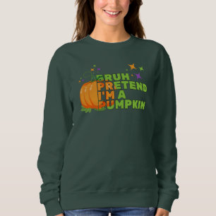 Halloween BRUH DOEN ALSOF IK EEN POMPOEN Herfst Trui
