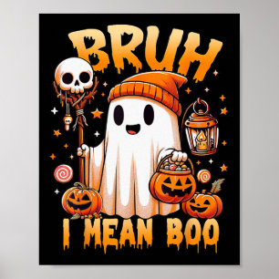 Halloween Bruh Ghost Boo Skull Pumpkin Trick of TR Poster