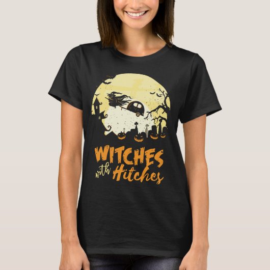 Halloween Camping Witches Hitches Funny T-shirt (Voorkant)