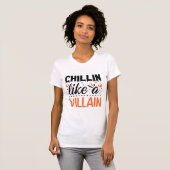 Halloween Chillin als een Villain Funny T-shirt (Voorkant volledig)