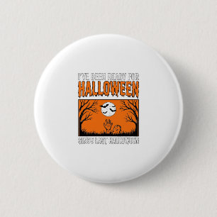 Halloween citaat Ik ben klaar sinds vorige Hallowe Ronde Button 5,7 Cm