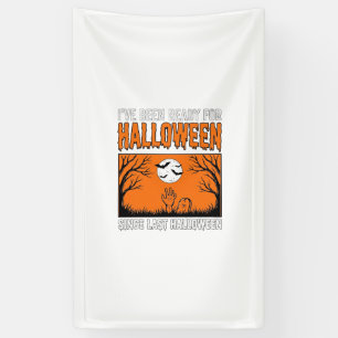 Halloween citaat Ik ben klaar sinds vorige Hallowe Spandoek