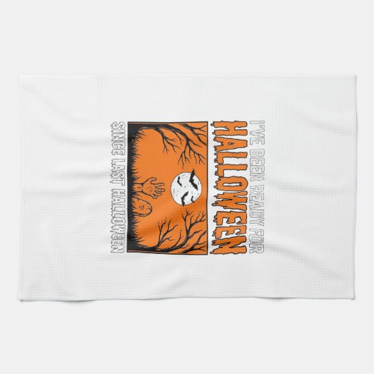 Halloween citaat Ik ben klaar sinds vorige Hallowe Theedoek (Horizontaal)
