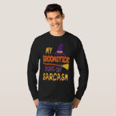 Halloween Costume My Broomstick Runs In Sarcasm Wi T-shirt (Voorkant volledig)