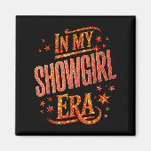 Halloween Costume Show Girl In My Show Girl Era Wo Magneet (Voorkant)