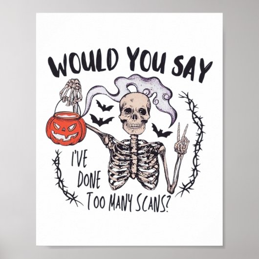 Halloween CT Tech te veel scans CT-technoloog T Poster (Voorkant)