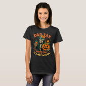 Halloween Dad Tax Making Sure Not Ison Skeleton Pa T-shirt (Voorkant volledig)