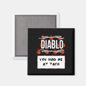 Halloween DIABLO SAUCE Je had me nodig. Magneet (Voorkant / Achterkant)