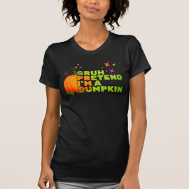 Halloween DOEN ALSOF IK EEN POMPOEN Herfst BEN T-shirt