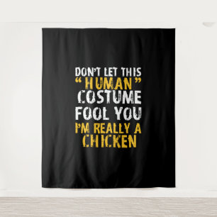 Halloween Dont Human Costume Fool Im Chicken Wandkleed