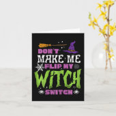 Halloween Dont Make Me Flip Witch Switch Grappige  Kaart (Gele Bloem)