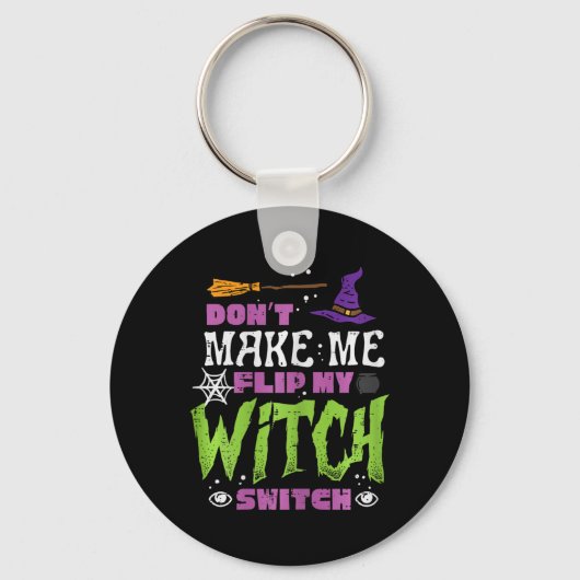 Halloween Dont Make Me Flip Witch Switch Grappige Sleutelhanger (Voorkant)