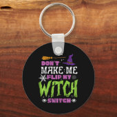 Halloween Dont Make Me Flip Witch Switch Grappige Sleutelhanger (Voorkant)