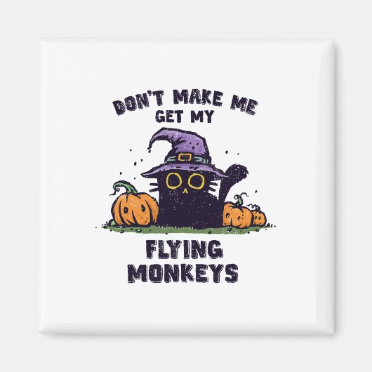 Halloween - Don't Make Me Get My Flying Mon Magneet (Voorkant)