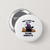 Halloween - Don't Make Me Get My Flying Mon Ronde Button 5,7 Cm (Voorkant /achterkant)
