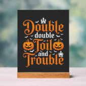 Halloween Double Double Toil and Trouble_1 Acryl Bord (Neutraal)