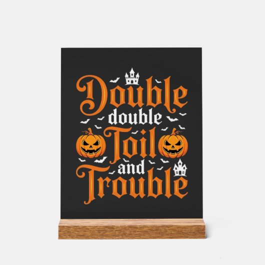 Halloween Double Double Toil and Trouble_1 Acryl Bord (Voorkant)