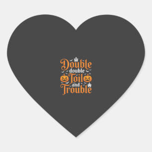 Halloween Double Double Toil and Trouble_1 Hart Sticker
