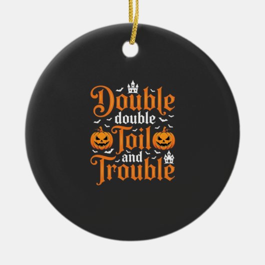 Halloween Double Double Toil and Trouble_1 Keramisch Ornament (Voorkant)