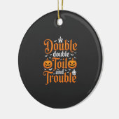 Halloween Double Double Toil and Trouble_1 Keramisch Ornament (Links)